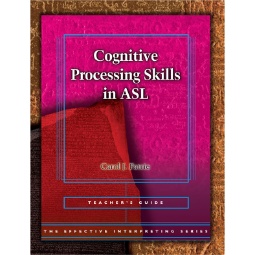 Effective Interpreting: Cognitive Processing in ASL (Teacher)