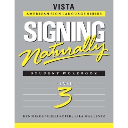 Signing Naturally Level 3 Student Workbook